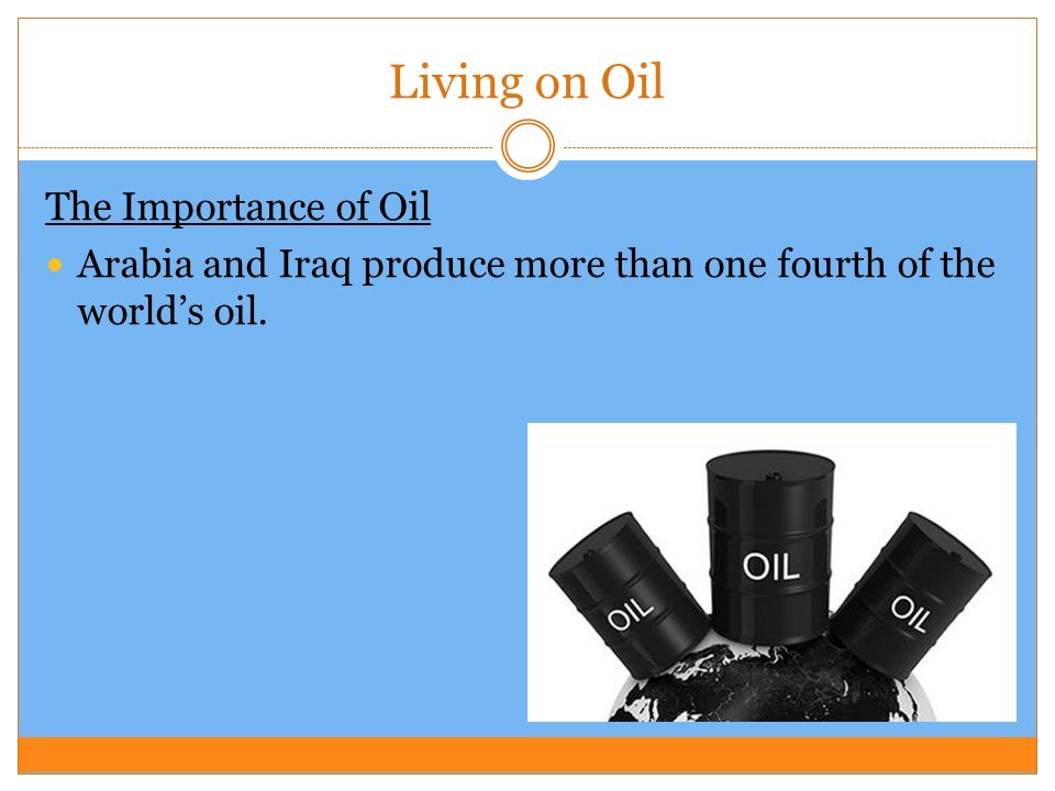 Living on Oil The Importance of Oil