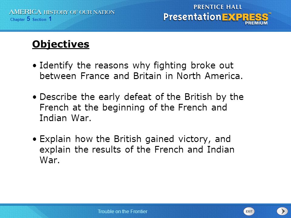 Objectives Identify the reasons why fighting broke out between France and Britain in North America.