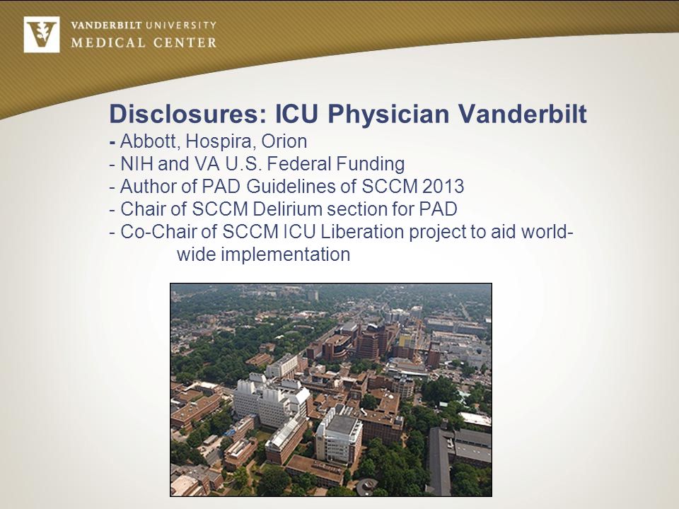 Disclosures: ICU Physician Vanderbilt - Abbott, Hospira, Orion - NIH and VA U.S.