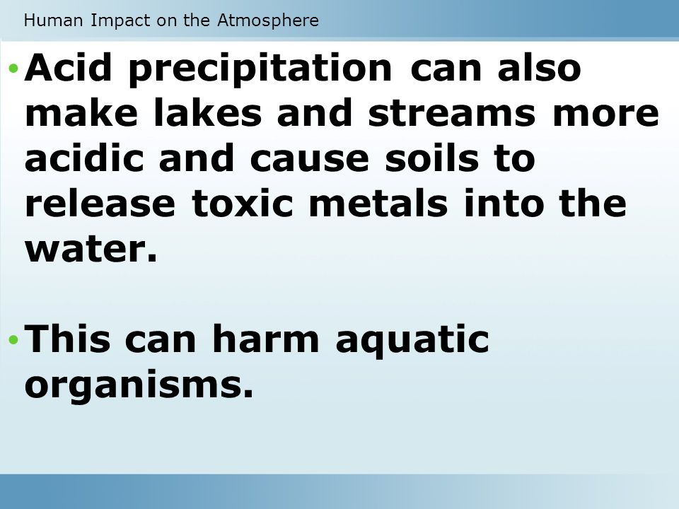 This can harm aquatic organisms.
