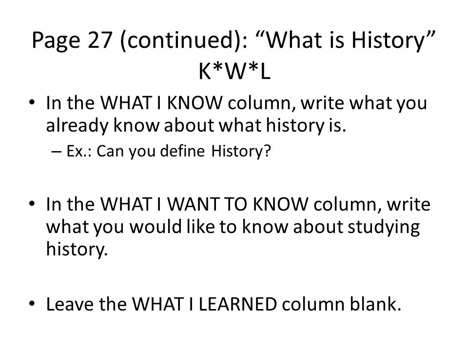 Page 27 (continued): What is History K*W*L