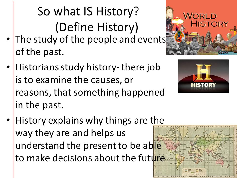So what IS History (Define History)