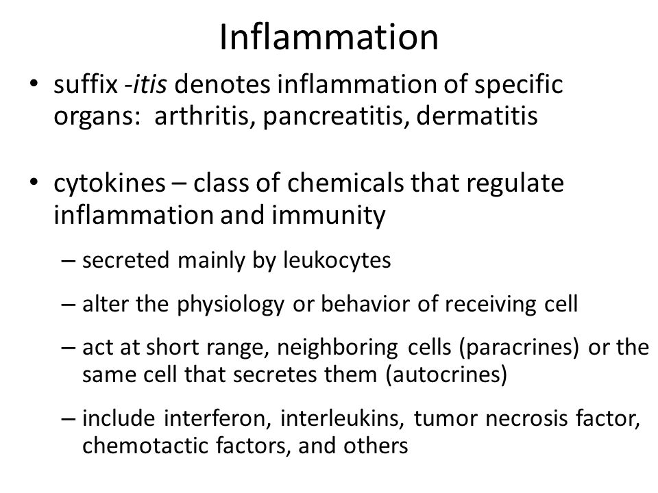 Inflammation suffix -itis denotes inflammation of specific organs: arthritis, pancreatitis, dermatitis.
