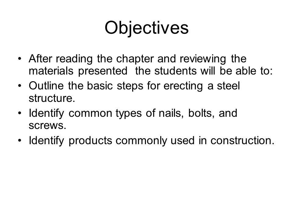 Objectives After reading the chapter and reviewing the materials presented the students will be able to: