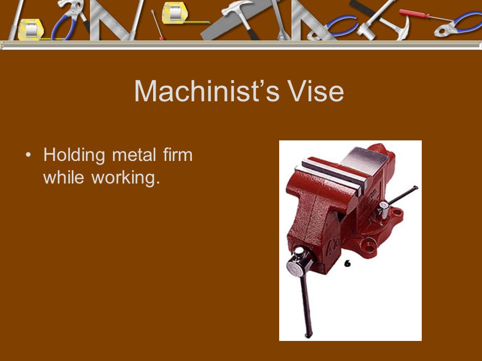 Machinist’s Vise Holding metal firm while working.