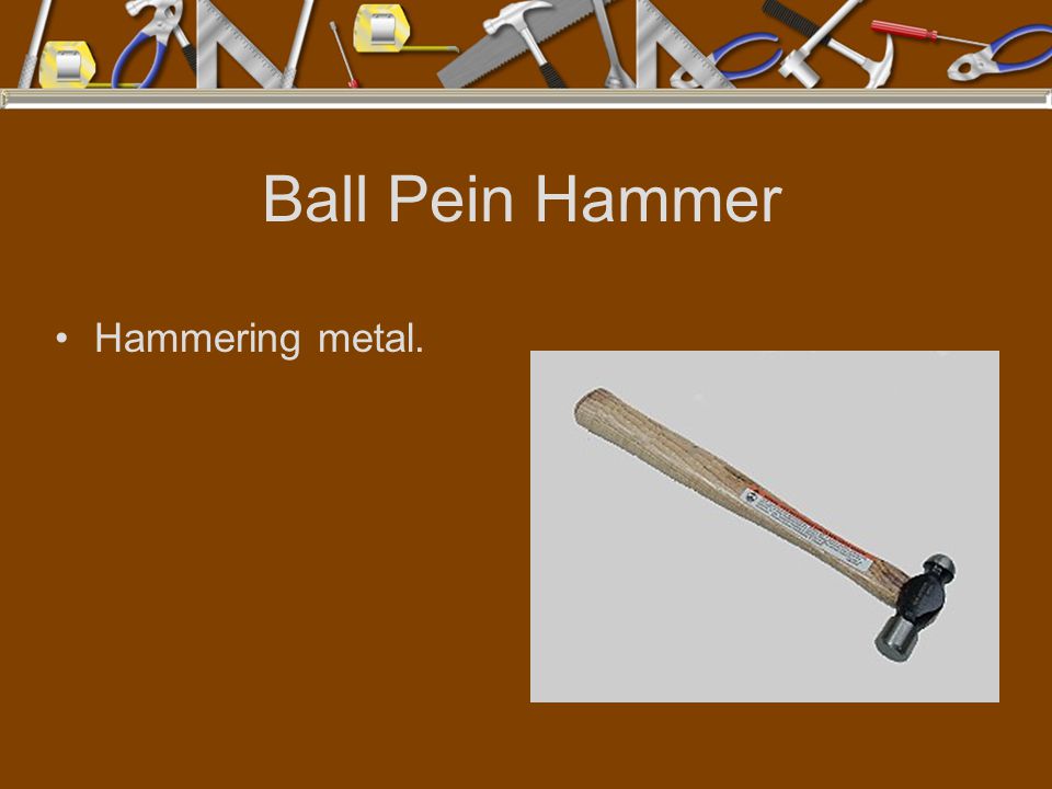 Ball Pein Hammer Hammering metal.