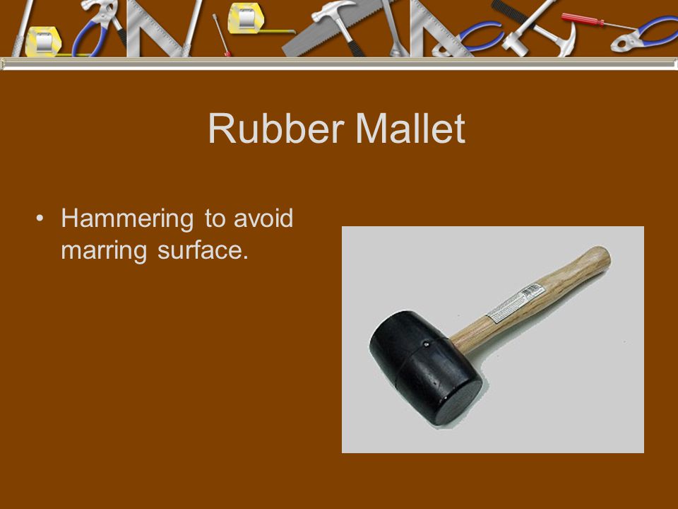 Rubber Mallet Hammering to avoid marring surface.