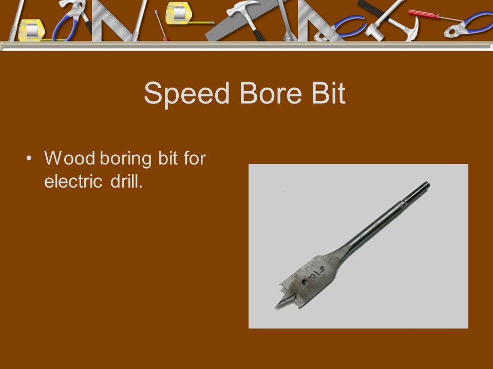 Speed Bore Bit Wood boring bit for electric drill.