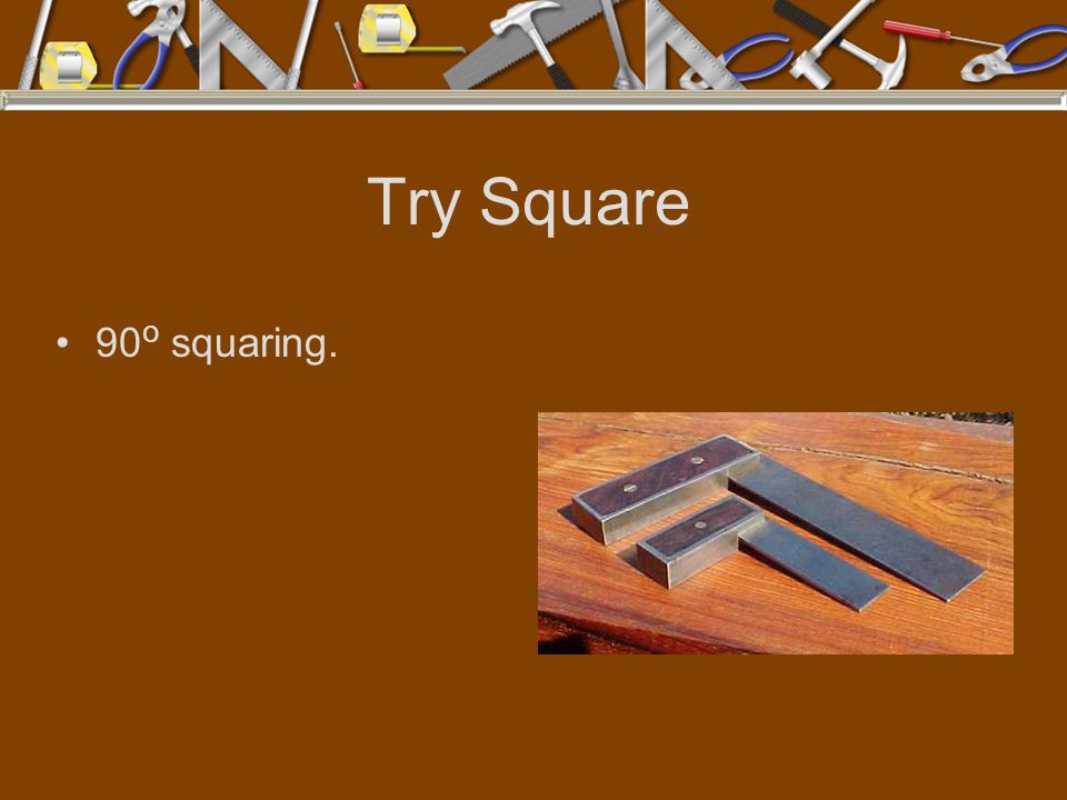 Try Square 90o squaring.