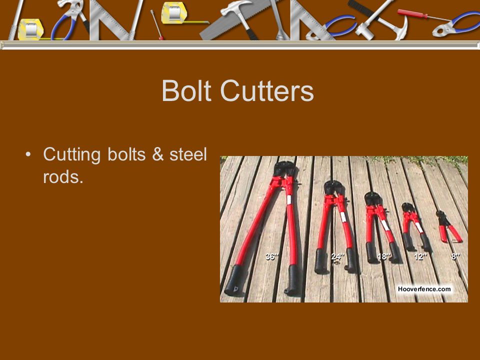 Bolt Cutters Cutting bolts & steel rods.