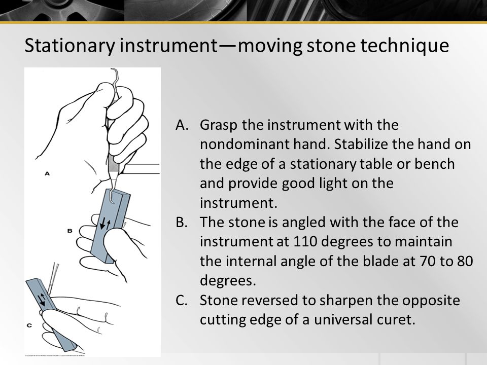 Stationary instrument—moving stone technique