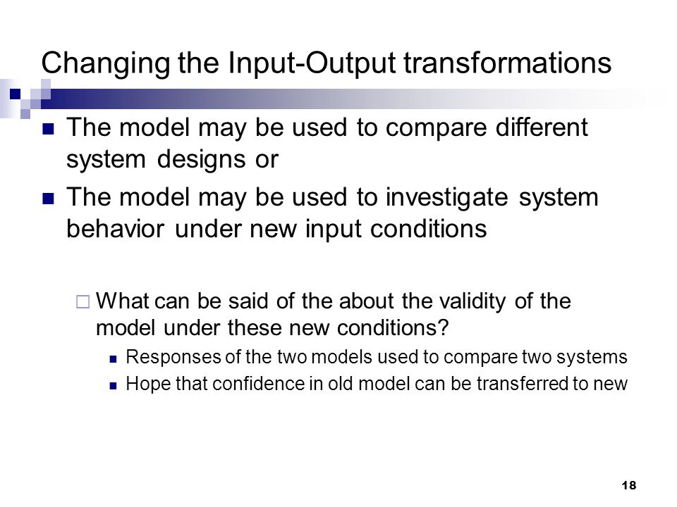 Changing the Input-Output transformations