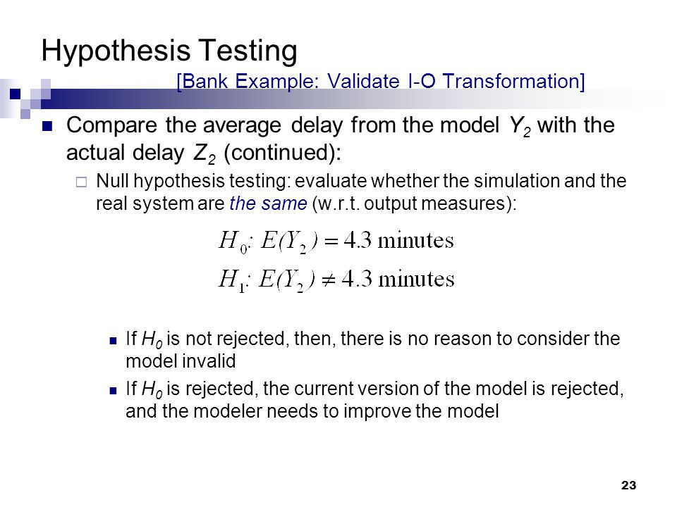 Hypothesis Testing [Bank Example: Validate I-O Transformation]