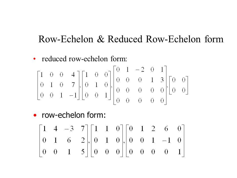 Row-Echelon & Reduced Row-Echelon form