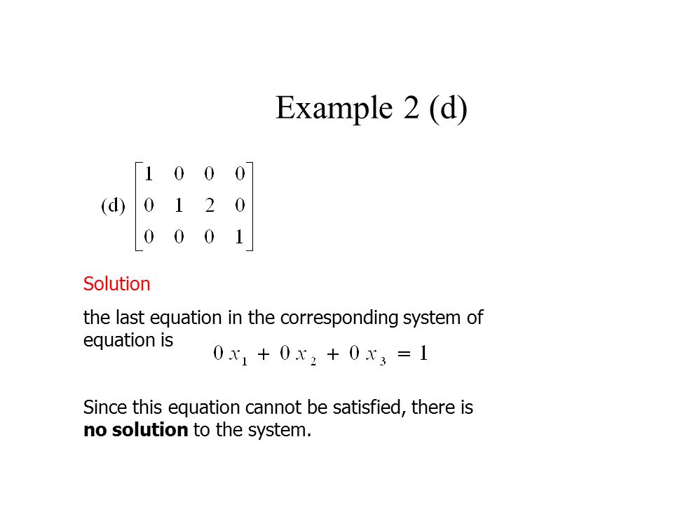 Example 2 (d) Solution. the last equation in the corresponding system of equation is.