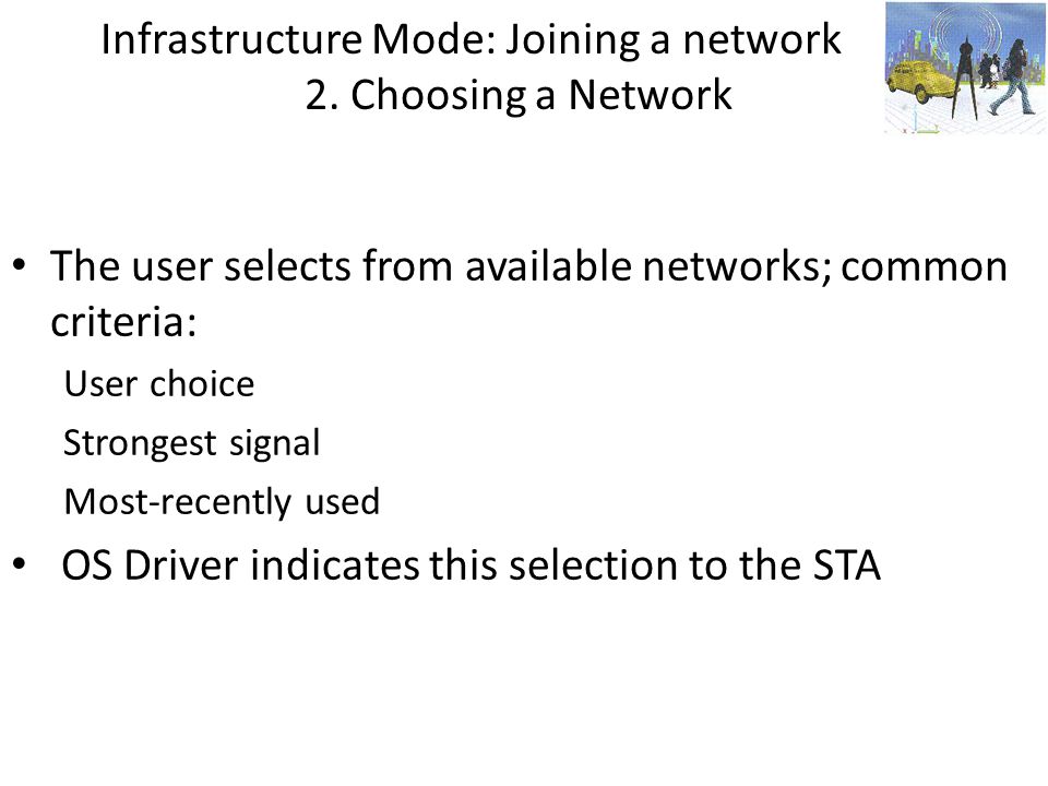 Infrastructure Mode: Joining a network 2. Choosing a Network