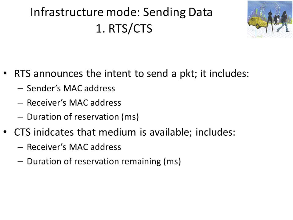 Infrastructure mode: Sending Data 1. RTS/CTS
