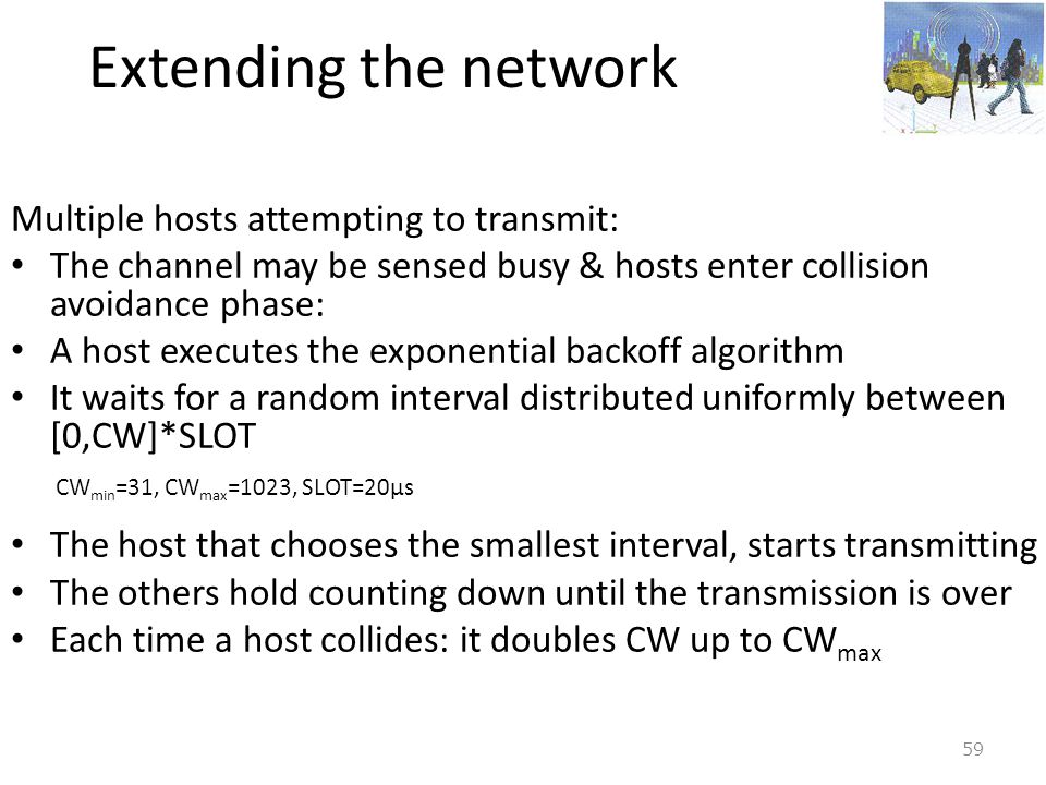 Extending the network Multiple hosts attempting to transmit: