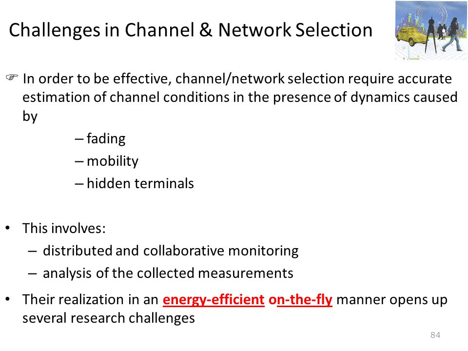 Challenges in Channel & Network Selection