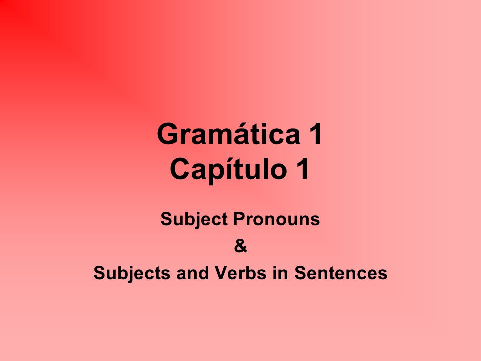 Subject Pronouns & Subjects and Verbs in Sentences