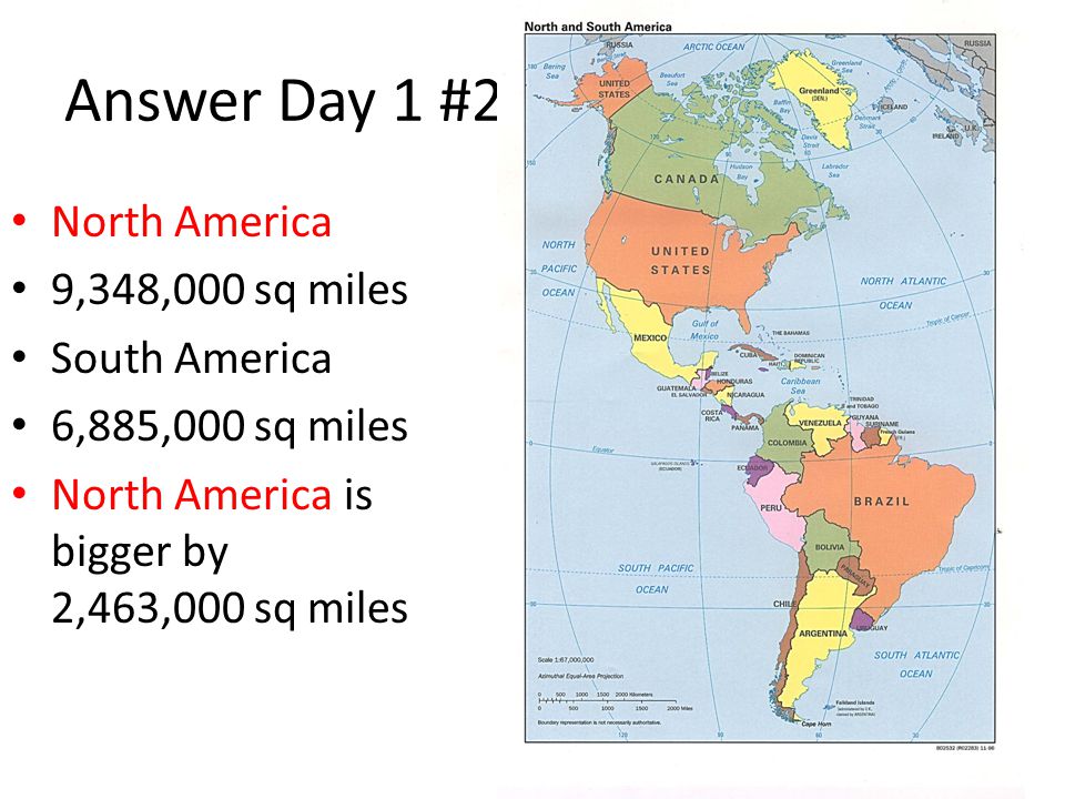 Answer Day 1 #2 North America 9,348,000 sq miles South America