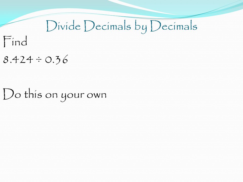 Divide Decimals by Decimals