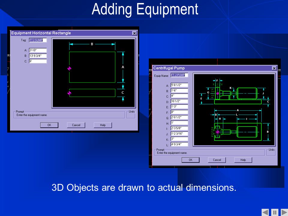 3D Objects are drawn to actual dimensions.