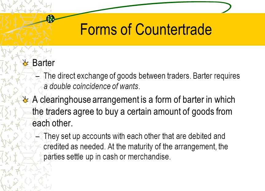 Forms of Countertrade A switch trade is the purchase by a third party of one country’s clearing agreement balance for hard currency.