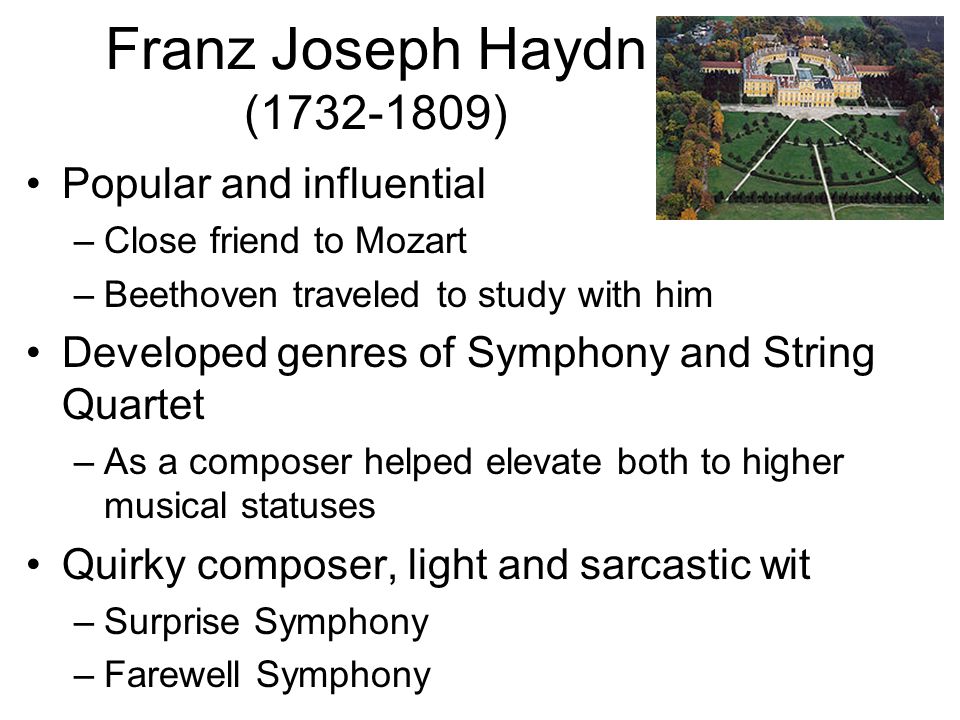 Franz Joseph Haydn ( ) Popular and influential