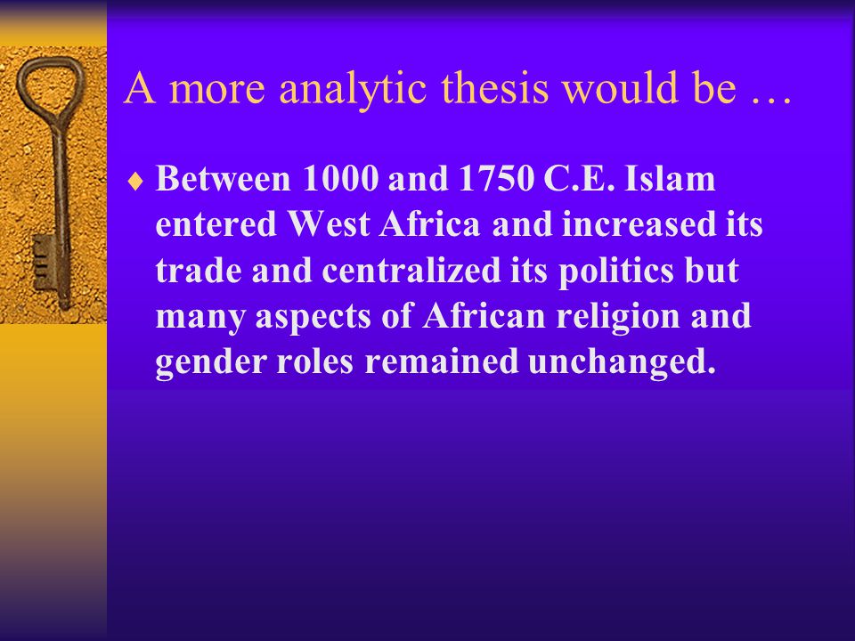 A more analytic thesis would be …