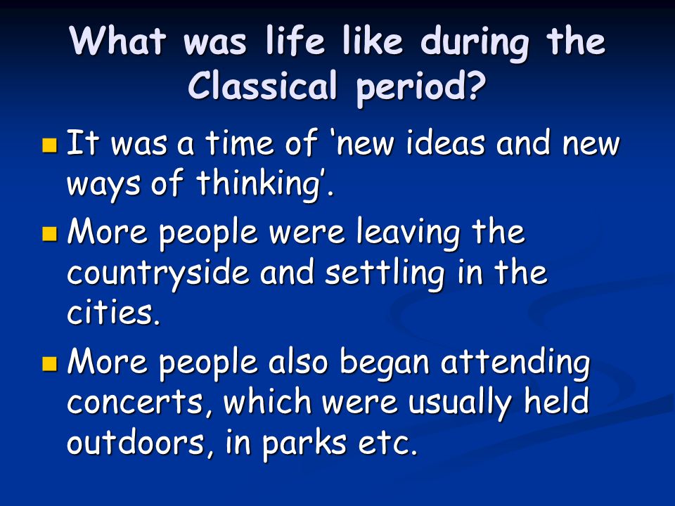What was life like during the Classical period