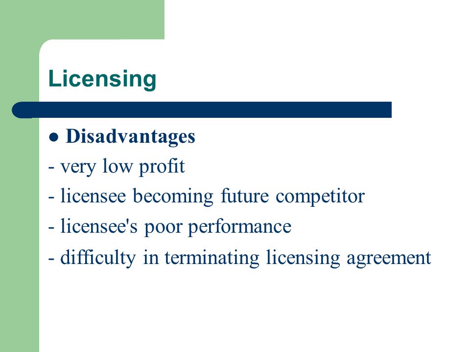 Licensing Disadvantages - very low profit