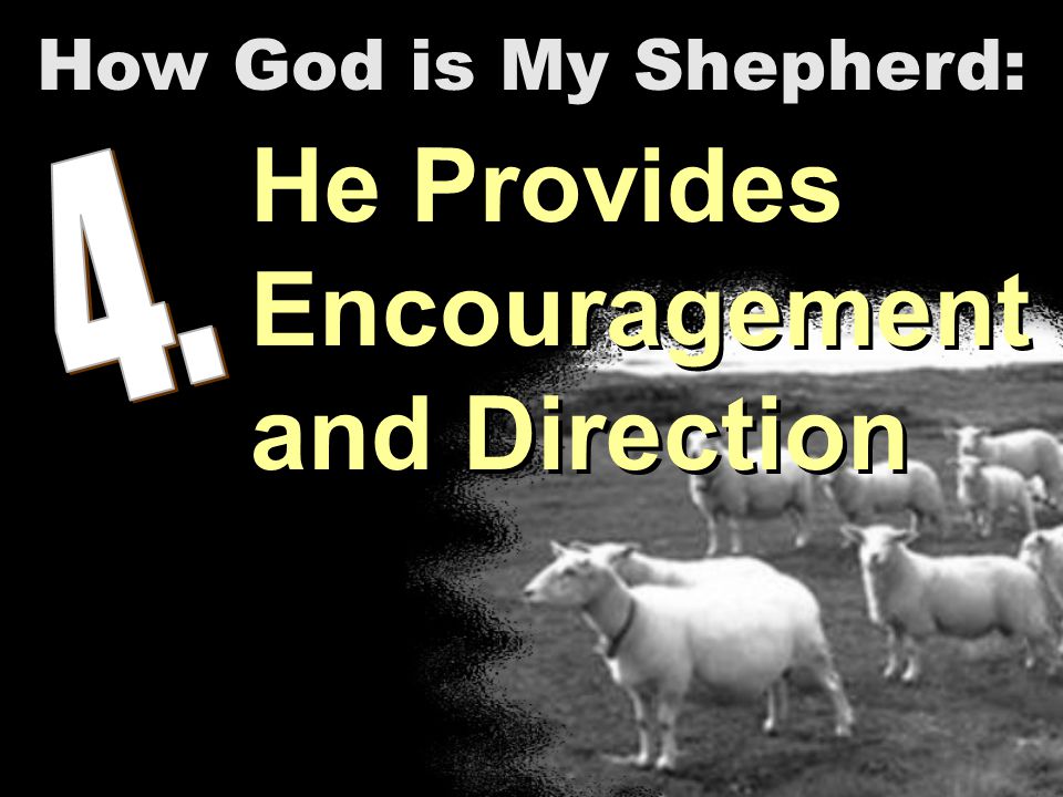 He Provides Encouragement and Direction