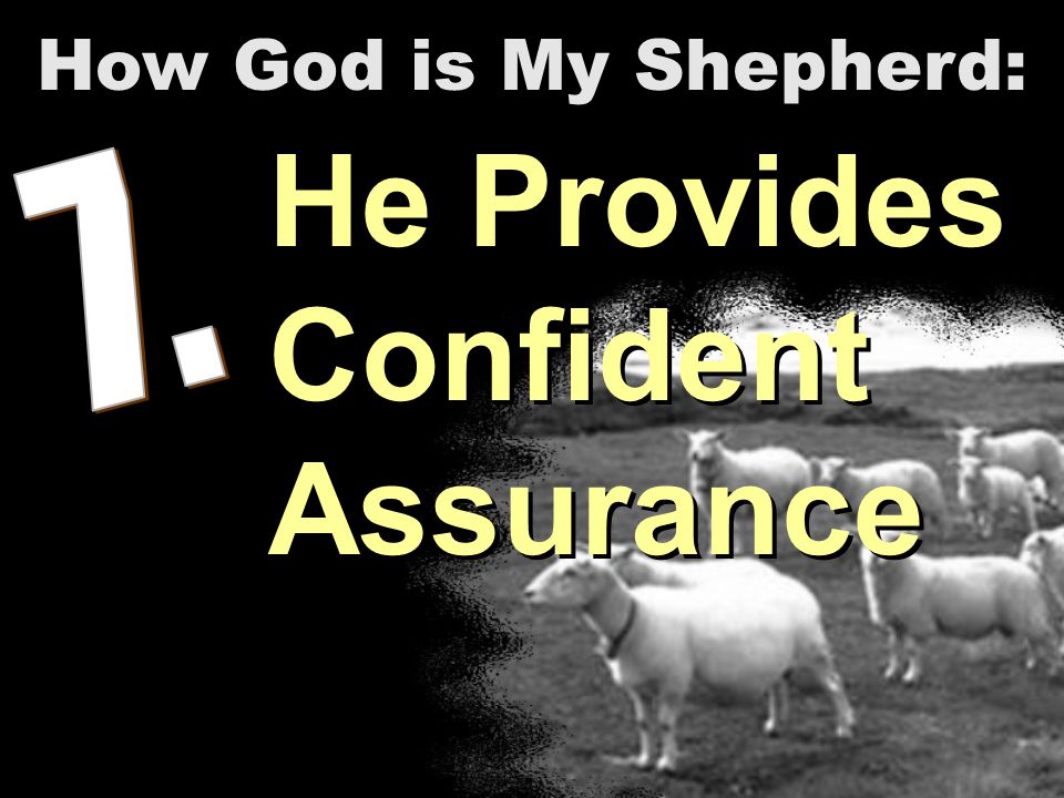 He Provides Confident Assurance