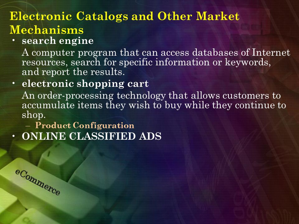 Electronic Catalogs and Other Market Mechanisms