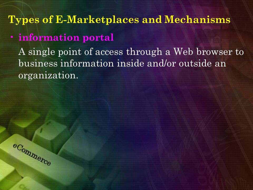 Types of E-Marketplaces and Mechanisms