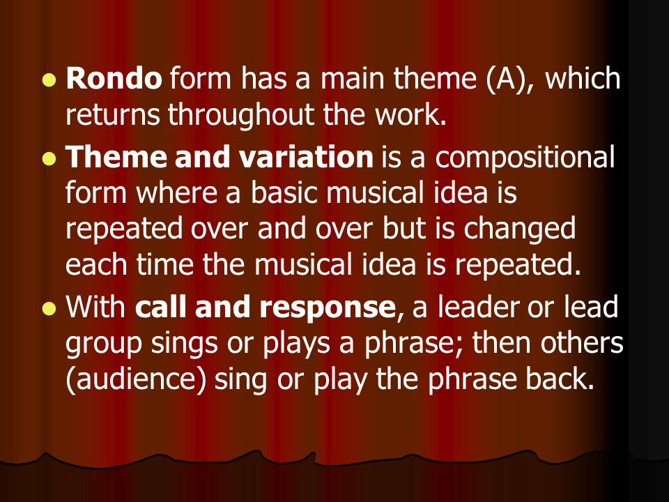 Rondo form has a main theme (A), which returns throughout the work.
