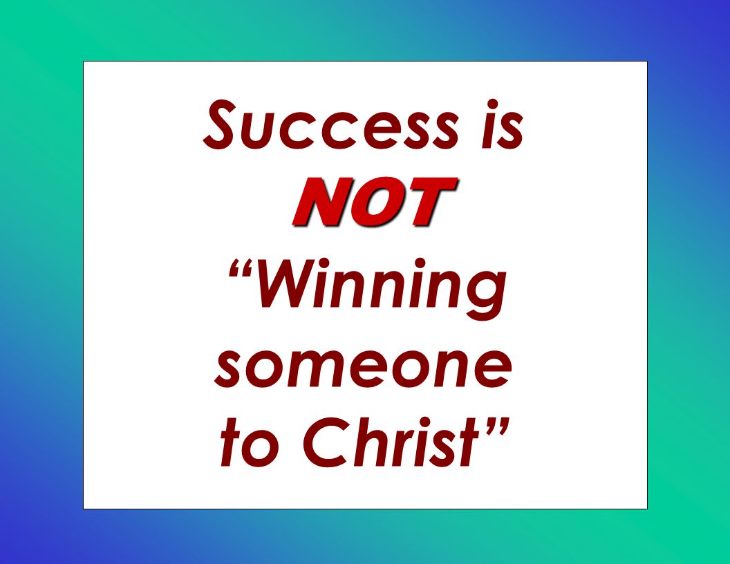 NOT Winning someone to Christ