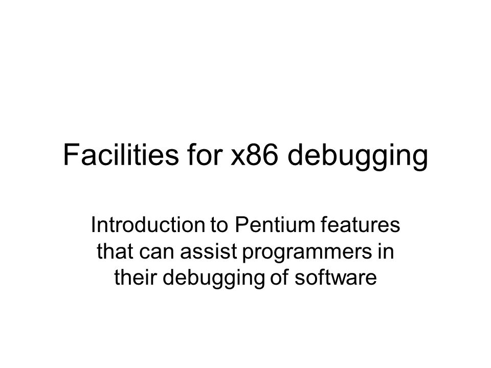Facilities for x86 debugging