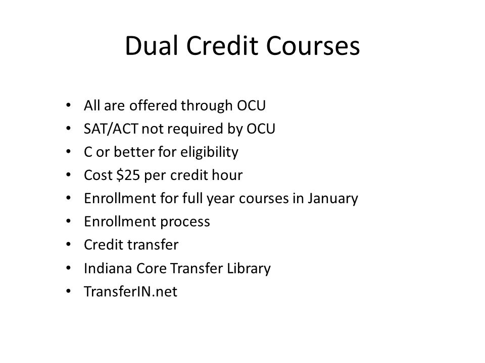 Dual Credit Courses All are offered through OCU