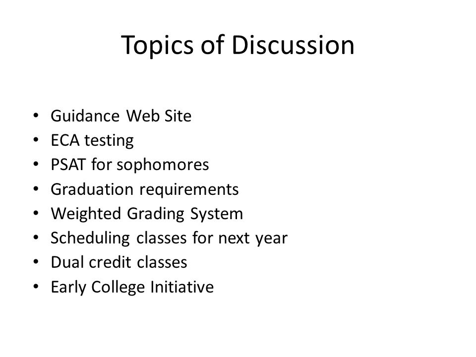 Topics of Discussion Guidance Web Site ECA testing PSAT for sophomores