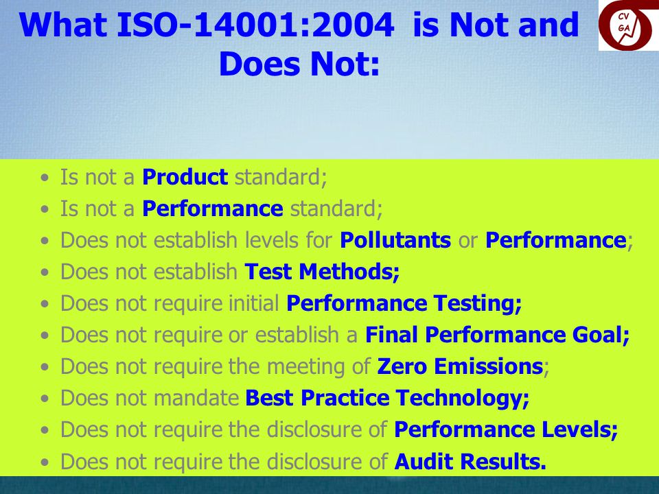 What ISO-14001:2004 is Not and Does Not: