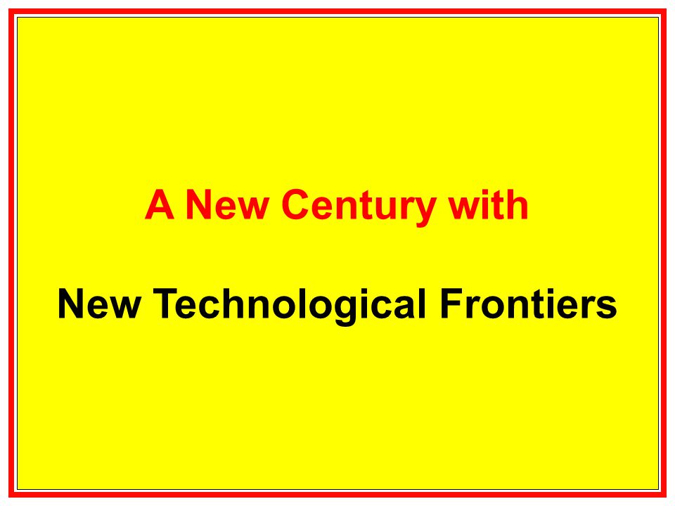 New Technological Frontiers