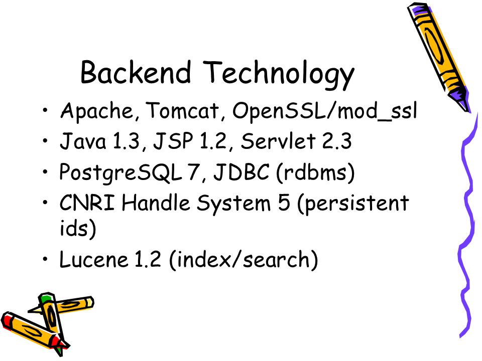 Backend Technology Apache, Tomcat, OpenSSL/mod_ssl