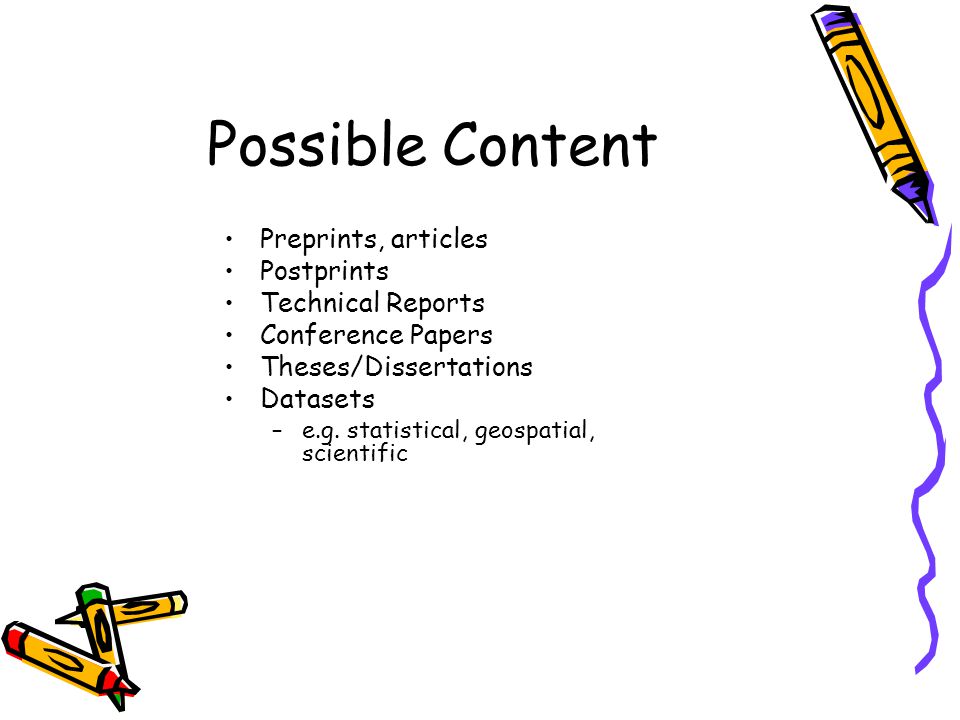 Possible Content Preprints, articles Postprints Technical Reports