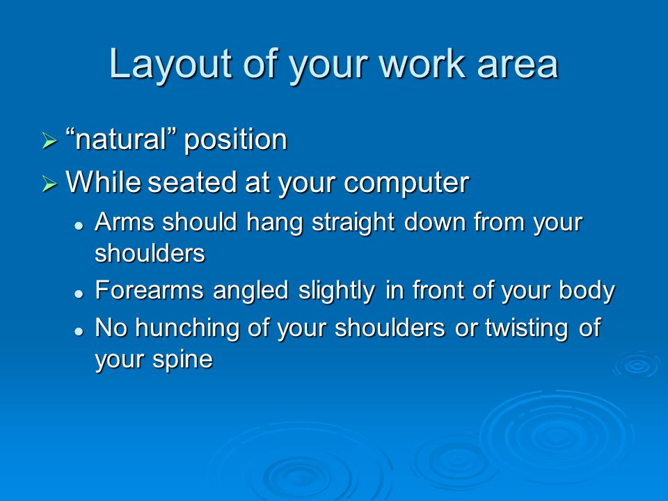 Layout of your work area