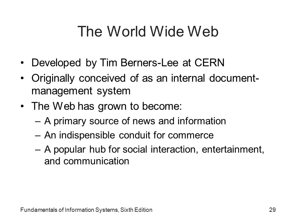 The World Wide Web Developed by Tim Berners-Lee at CERN