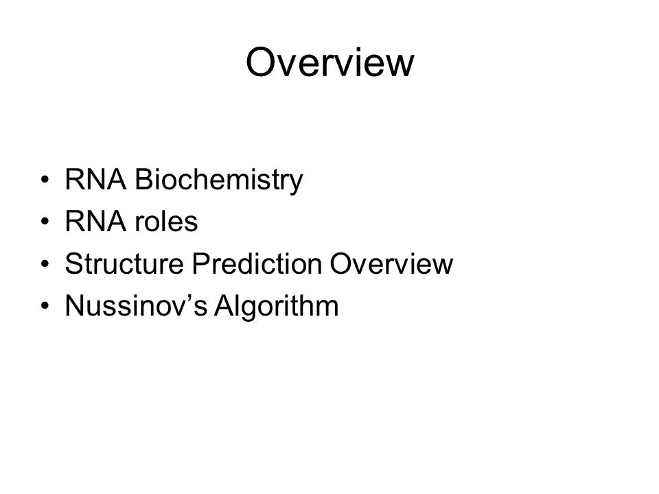 Overview RNA Biochemistry RNA roles Structure Prediction Overview