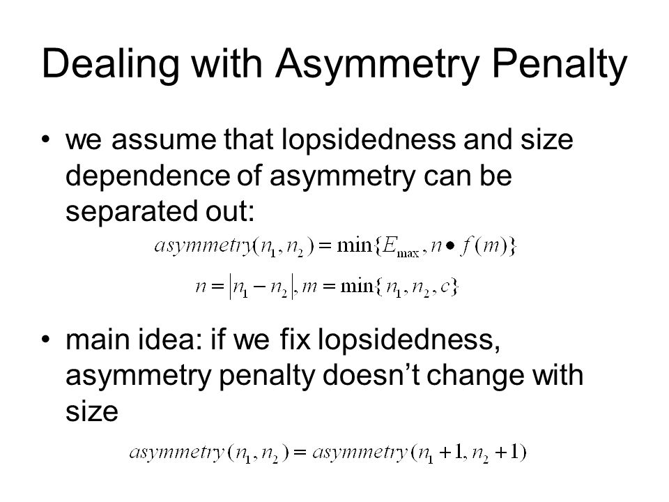 Dealing with Asymmetry Penalty