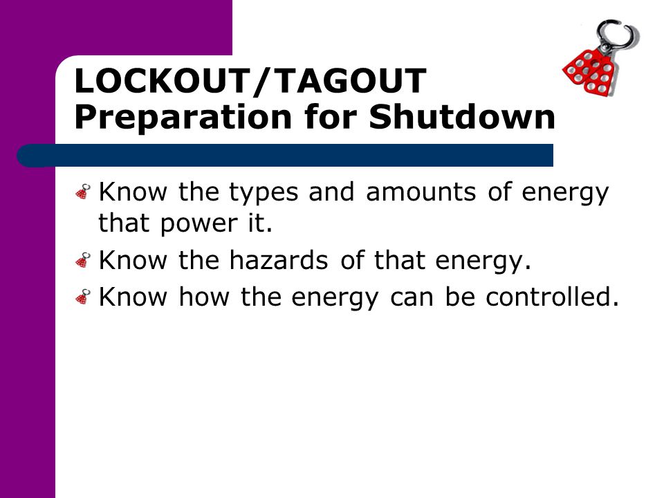 LOCKOUT/TAGOUT Preparation for Shutdown